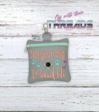 DIGITAL DOWNLOAD 5x5 Tell Your Dog I Said Hi Poo Bag Zippered Bag and 4x4 Stand Alone