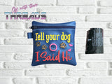 DIGITAL DOWNLOAD 5x5 Tell Your Dog I Said Hi Poo Bag Zippered Bag and 4x4 Stand Alone