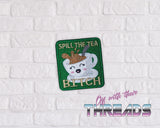 DIGITAL DOWNLOAD Spill The Tea Patch 3 SIZES INCLUDED