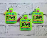DIGITAL DOWNLOAD May Be Wrong Snap Tab Keychain