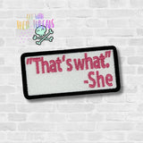 DIGITAL DOWNLOAD That's What She Said Patch 3 SIZES INCLUDED