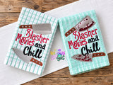 DIGITAL DOWNLOAD Slasher Movie and Chill Embroidery Design 3 SIZES 2 VERSIONS