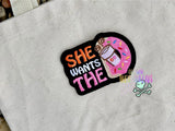 DIGITAL DOWNLOAD She Wants The D Patch 3 SIZES INCLUDED