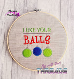 DIGITAL DOWNLOAD I Like Your Balls Applique 3 Sizes