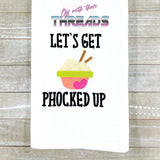 DIGITAL DOWNLOAD Let's Get Phocked Up 4 SIZES INCLUDED