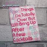 DIGITAL DOWNLOAD A6 After A Few Cocktails Notebook Holder