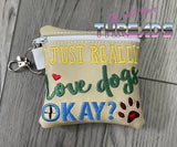 DIGITAL DOWNLOAD 5x5 ITH I Just Really Love Dogs Okay? Poo Zipper Bag Lined and Unlined
