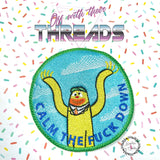 DIGITAL DOWNLOAD Calm Down Patch 3 SIZES INCLUDED