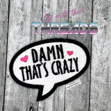 DIGITAL DOWNLOAD Damn That's Crazy Patch 3 SIZES INCLUDED 2 OPTIONS INCLUDED