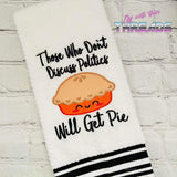 DIGITAL DOWNLOAD Politics or Pie Applique and Fill Options Included 3 SIZES INCLUDED